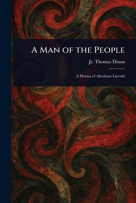 A Man of the People by Dixon, Thomas, Jr.