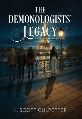 The Demonologists' Legacy by Culpepper, K. Scott