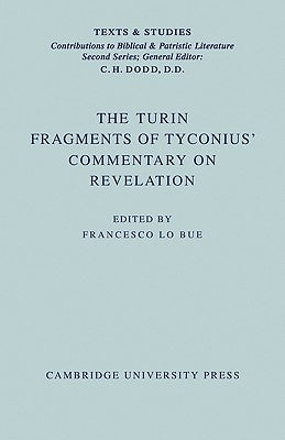 The Turin Fragments of Tyconius' Commentary on Revelation by Lo-Bue
