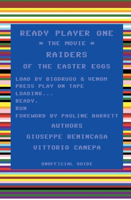 Ready player one - the movie: Raiders of the easter eggs: unofficial guide by Canepa, Vittorio