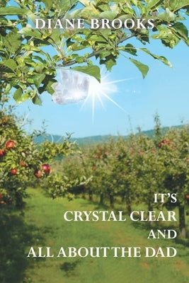 It's Crystal Clear and All About the Dad by Brooks, Diane