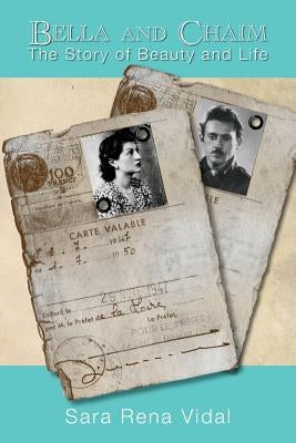 Bella and Chaim: The Story of Beauty and Life by Vidal, Sara Rena