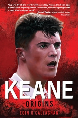 Keane: Origins by O'Callaghan, Eoin