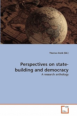 Perspectives on state-building and democracy by Denk (Ed )., Thomas