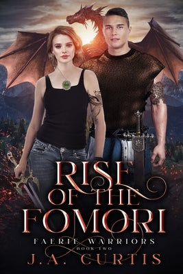 Rise of the Fomori: A Young Adult Urban Fantasy Adventure by Curtis, Ja