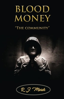 BLOOD MONEY The community by Marsh, R. J.