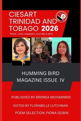 Ciesart Humming Bird Magazine IV: CIESART Trinidad and Tobago by Lutchman, Florabelle