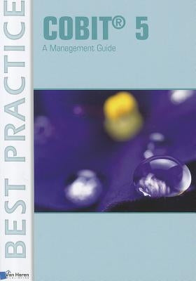 Cobit 5: A Management Guide by Van Haren Publishing