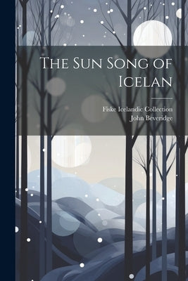 The sun Song of Icelan by Collection, Fiske Icelandic