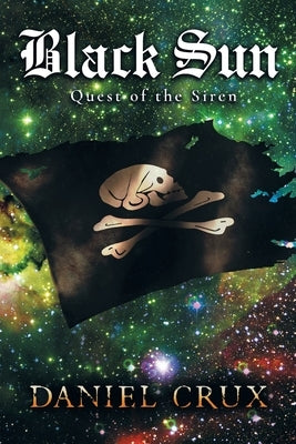 Black Sun Quest of The Siren by Crux, Daniel