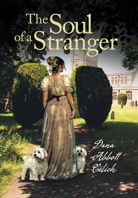 The Soul of a Stranger by Abbott Celich, Dana