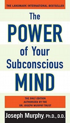 The Power of Your Subconscious Mind by Murphy, Joseph