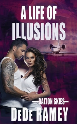 A Life of Illusions by Ramey, Dede