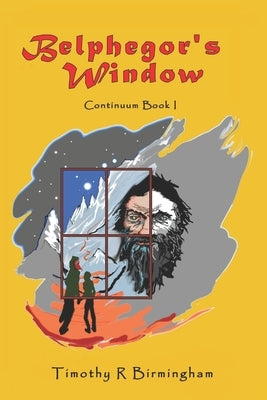 Belphegor's Window: Continuum Book I by Birmingham, Timothy R.