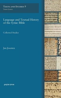 Language and Textual History of the Syriac Bible by Joosten, Jan