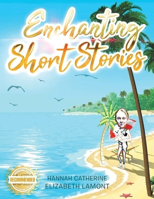 Enchanting Short Stories by Lamont, Hannah C. E.