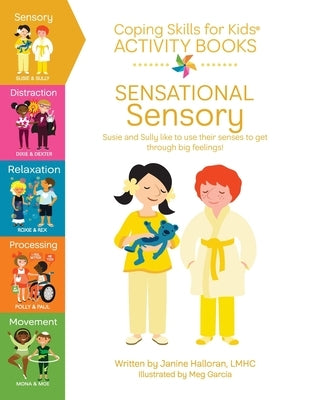 Coping Skills for Kids Activity Books: Sensational Sensory by Garcia, Meg