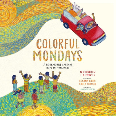 Colorful Mondays: A Bookmobile Spreads Hope in Honduras by Rodríguez, Nelson
