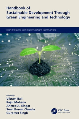 Handbook of Sustainable Development Through Green Engineering and Technology by Bali, Vikram