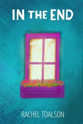 In the End by Toalson, Rachel