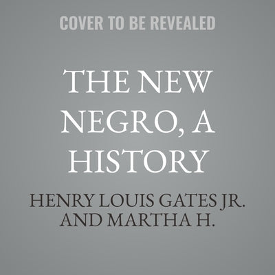 The New Negro, a History: A History in Documents, 1887-1937 by Gates, Henry Louis