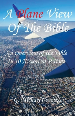 The Plane View of the Bible by Cocoris, G. Nichael L.