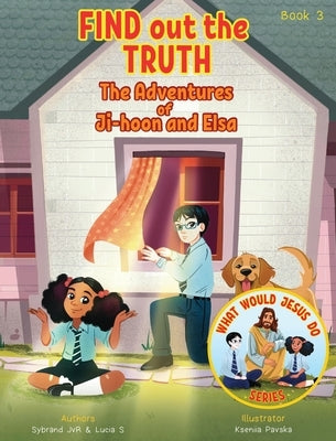 Find Out the Truth (What Would Jesus Do Series) Book 3: A Christian Book about the Quest for the Truth. by Jvr, Sybrand