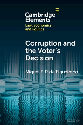Corruption and the Voter's Decision: Experimental Evidence from Brazil by Figueiredo, Miguel F. P. de