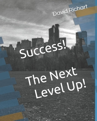 Success! The Next Level Up! by Richart, David