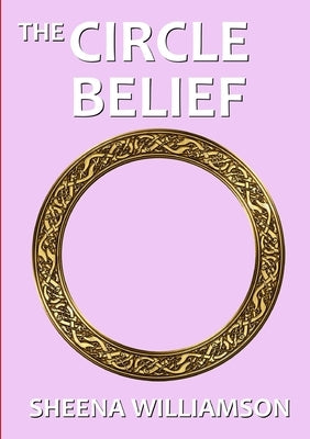 The Circle Belief by Williamson, Sheena