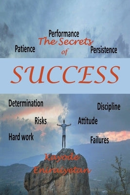 The Secrets of Success by Eniraiyetan, Kayode