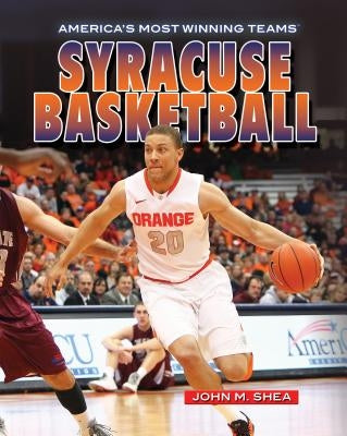 Syracuse Basketball by Shea, John M.