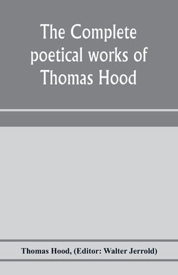 The complete poetical works of Thomas Hood by Hood, Thomas