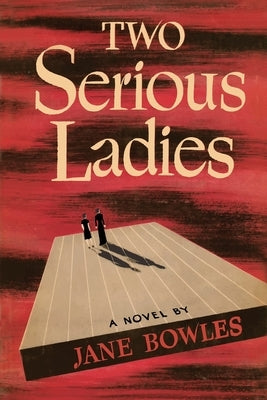 Two Serious Ladies by Bowles, Jane