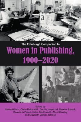The Edinburgh Companion to Women in Publishing, 1900-2020 by Wilson, Nicola