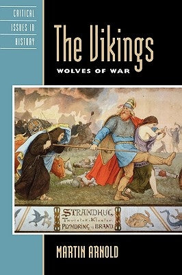 The Vikings: Wolves of War by Arnold, Martin
