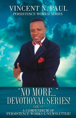 No More... Devotional Series! (Vol. 1) by Paul, Vincent N.