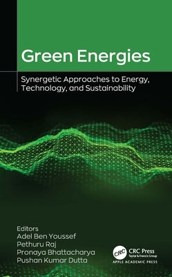 Green Energies: Synergetic Approaches to Energy, Technology, and Sustainability by Youssef, Adel Ben