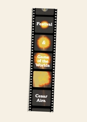 Festival & Game of the Worlds by Aira, César
