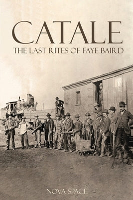 Catale - The Last Rites of Faye Baird by Space, Nova