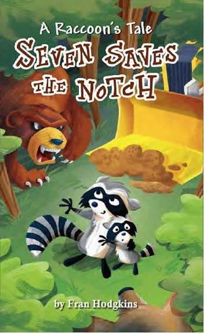 A Raccoon's Tale: Seven Saves the Notch by Hodgkins, Fran