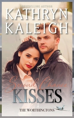 Second Chance Kisses by Kaleigh, Kathryn
