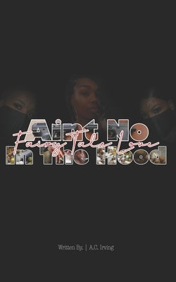 Aint No FairyTale Love In The Hood by Wyne, Dejani