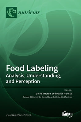 Food Labeling: Analysis, Understanding, and Perception by Martini, Daniela