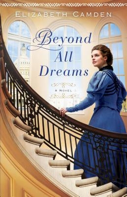 Beyond All Dreams by Camden, Elizabeth
