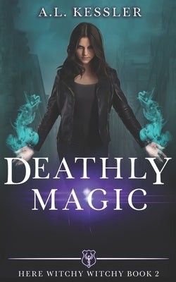 Deathly Magic by Kessler, A. L.