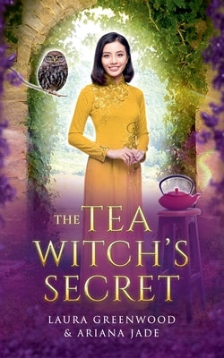 The Tea Witch's Secret by Greenwood, Laura