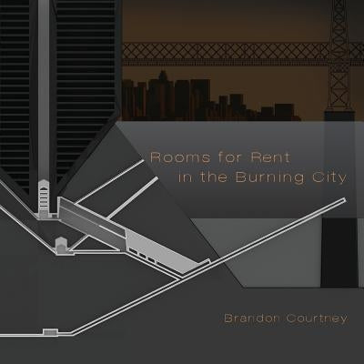 Rooms for Rent in the Burning City by Courtney, Brandon