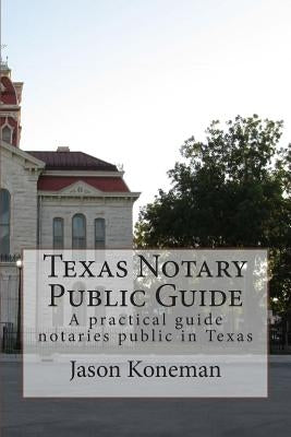 Texas Notary Public Guide: A practical guide for notaries public in Texas by Collins Jd, Rachel N.