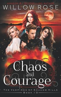 Chaos and Courage by Rose, Willow
